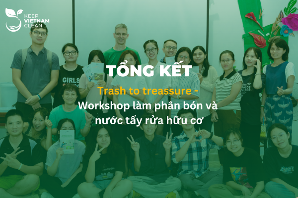 RECAP SỰ KIỆN WORKSHOP #1: SỐNG XANH KHÔNG RÁC THẢI/ZERO – WASTE LIFESTYLE – TRASH TO TREASURE!