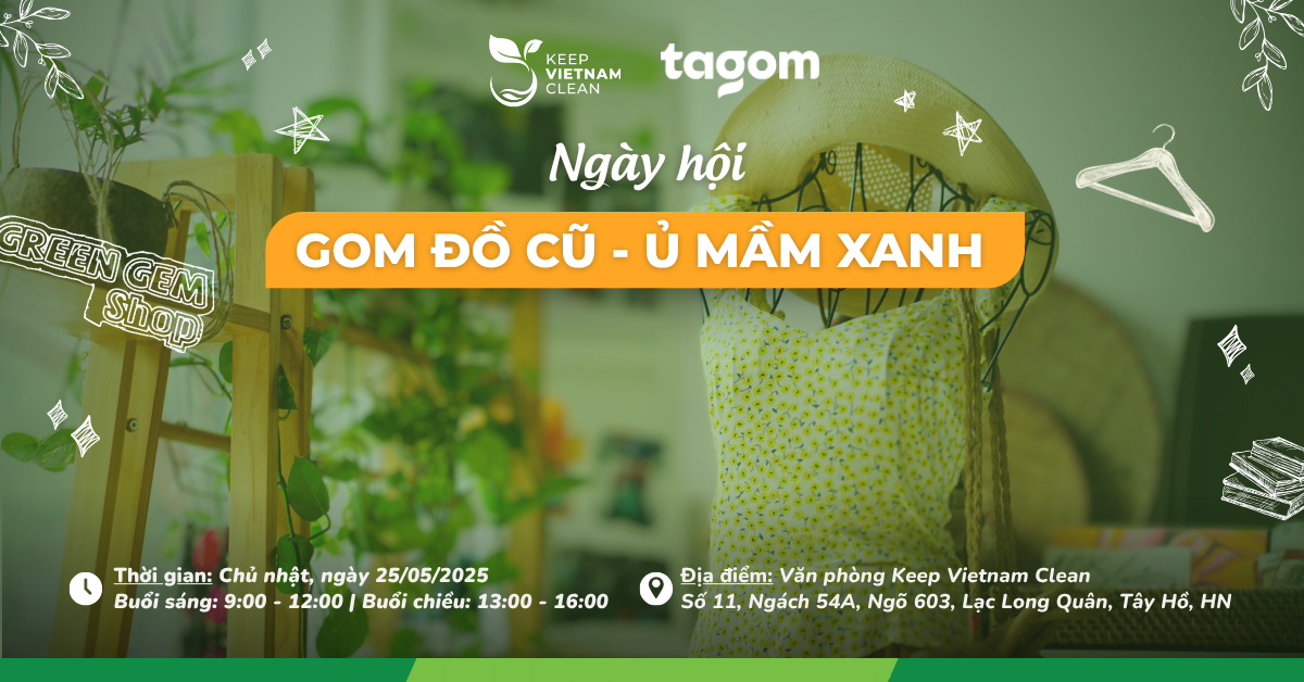 Ngày hội “Gom Đồ Cũ – Ủ Mầm Xanh” Lần 2: Lan tỏa lối sống xanh bền vững cùng Keep Vietnam Clean!